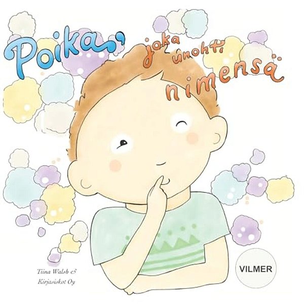 Poika, Joka Unohti Nimensä Vilmer-..