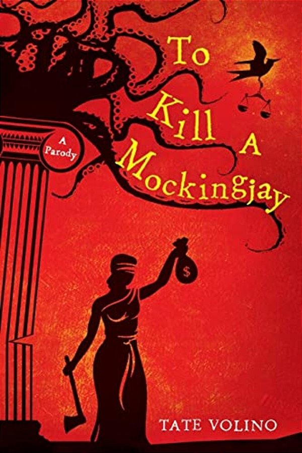 To Kill A Mockingjay: A Parody-..