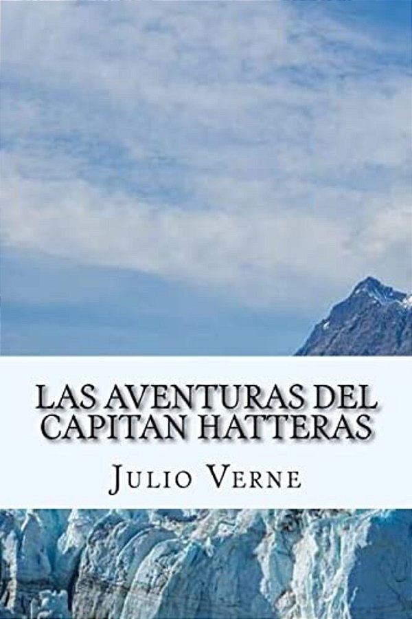 Las Aventuras Del Capitan Hatteras (Spanish) Edition-..