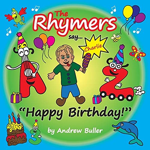 The Rhymers Say..."happy Birthday!": Charlie-..