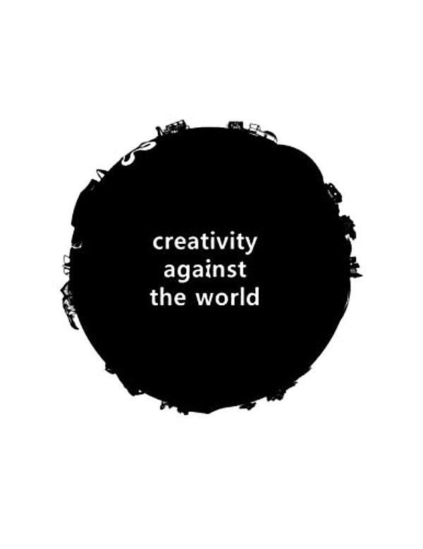 Creativity Against The World: Drawing And Coloring Book For All Ages-..