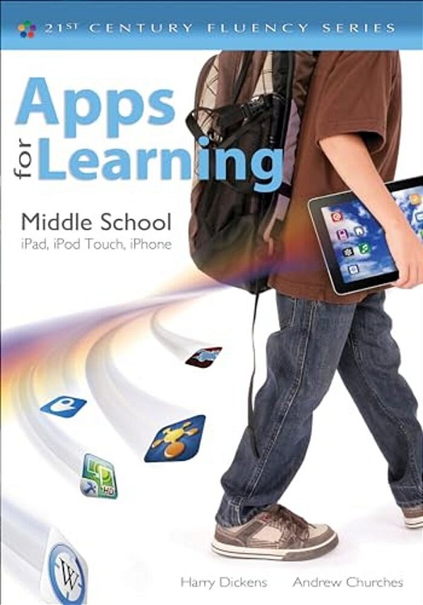 Apps For Learning, Middle School: Ipad, Ipod Touch, Iphone-..