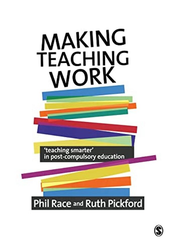 Making Teaching Work: Teaching Smarter In Post-Compulsory Education-..