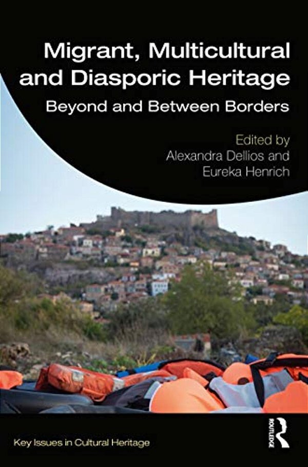 Migrant, Multicultural And Diasporic Heritage: Beyond And Between Borders-..