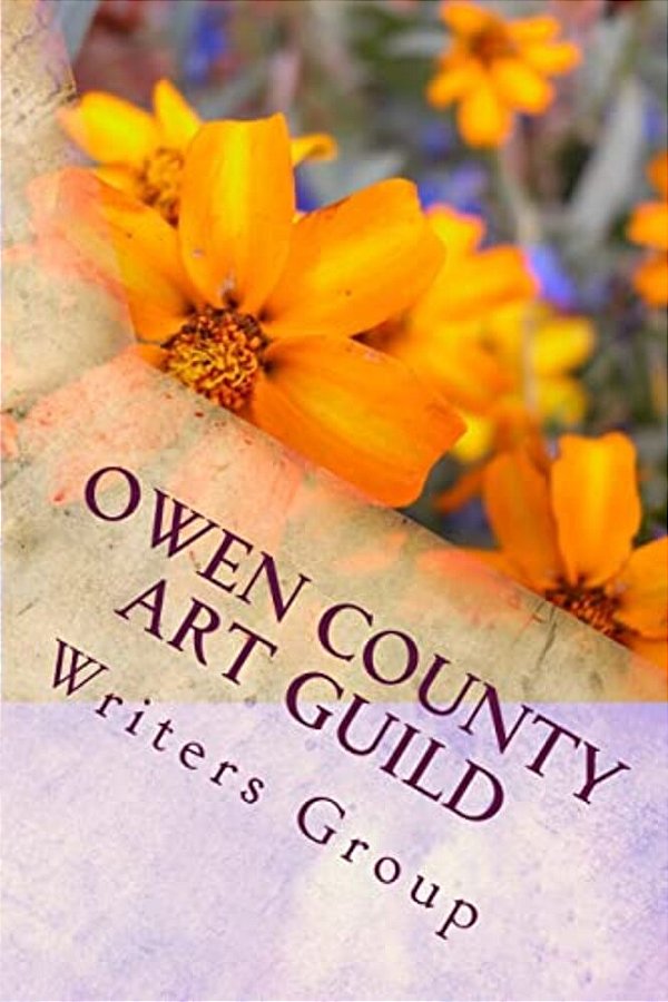 Owen County Art Guild Writers Group: First Book Spring 2011-..