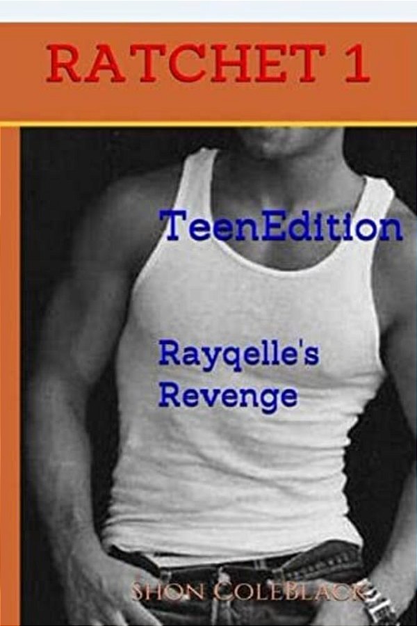 Ratchet -Book 1-: Rayqelle's Revenge-..
