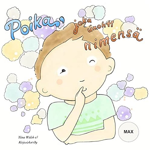 Poika, Joka Unohti Nimensä Max-..