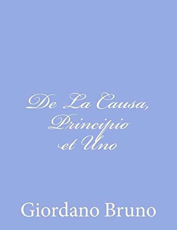 De La Causa, Principio Et Uno-..