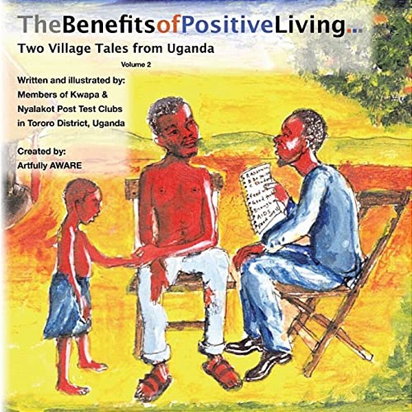 The Benefits Of Positive Living: Two Village Tales From Uganda-..