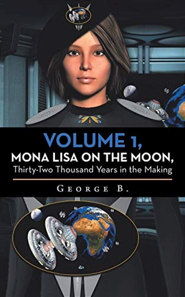 Volume 1, Mona Lisa On The Moon, Thirty-Two Thousand Years In The Making-..