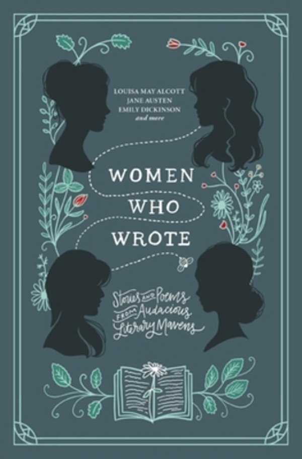Women Who Wrote: Stories And Poems From Audacious Literary Mavens-..