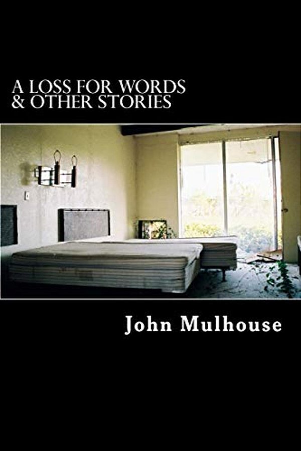 A Loss For Words & Other Stories: Excerpts From 10 Years Of City Of Dust-..