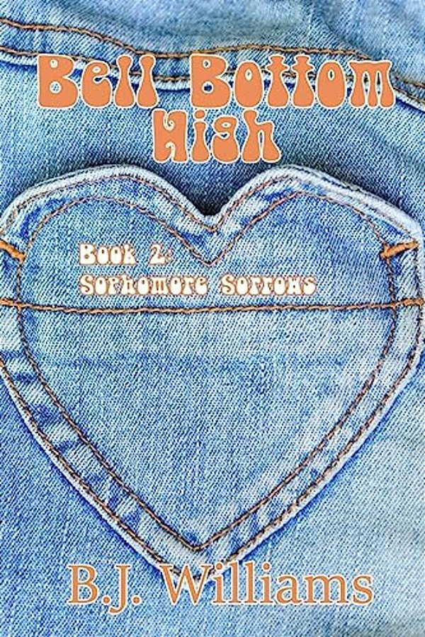 Bell Bottom High: Book 2: Sophomore Sorrows-..