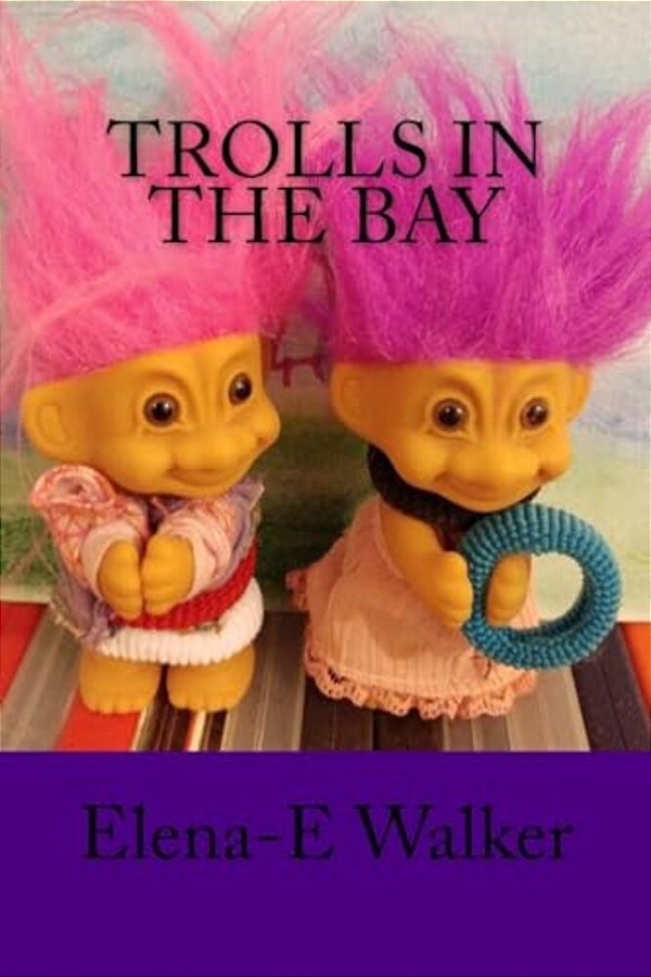 Trolls In The Bay-..