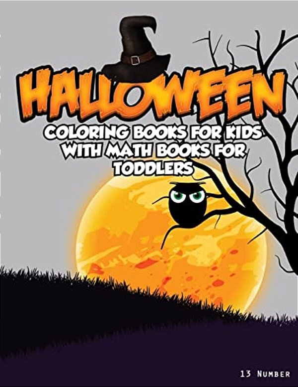 Halloween Coloring Books For Kids: With Math Books For Toddlers-..