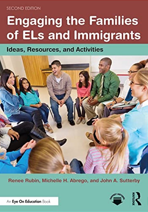 Engaging The Families Of Els And Immigrants: Ideas, Resources, And Activities-..