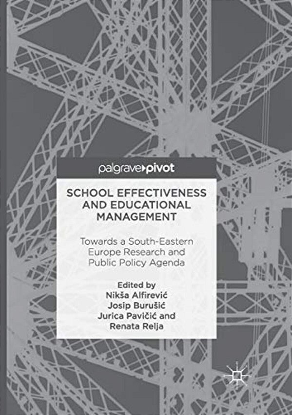 School Effectiveness And Educational Management: Towards A South-Eastern Europe Research And Public Policy Agenda-..