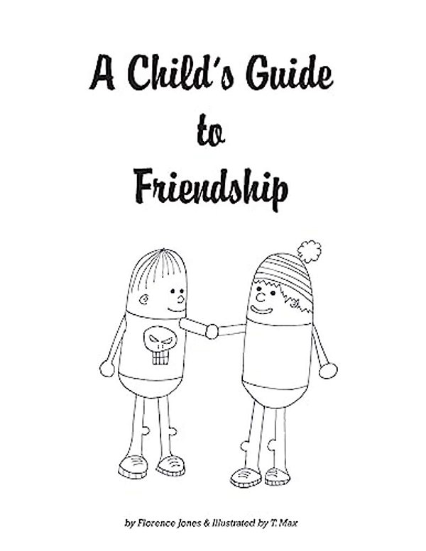 A Child's Guide To Friendship: Anti-Bullying Coloring Book-..