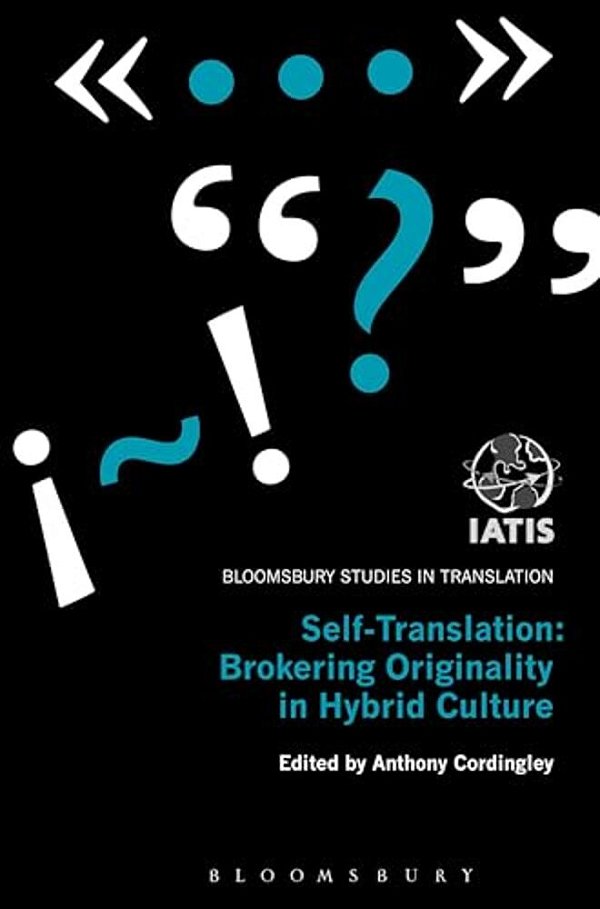 Self-Translation: Brokering Originality In Hybrid Culture-..