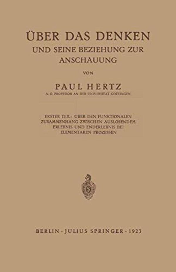 Über Das Denken Und Seine Beziehung Zur Anschauung: Erster Teil: Über Den Funktionalen Zusammenhang Zwischen Auslösendem Erlebnis Und Enderlebnis Bei-..
