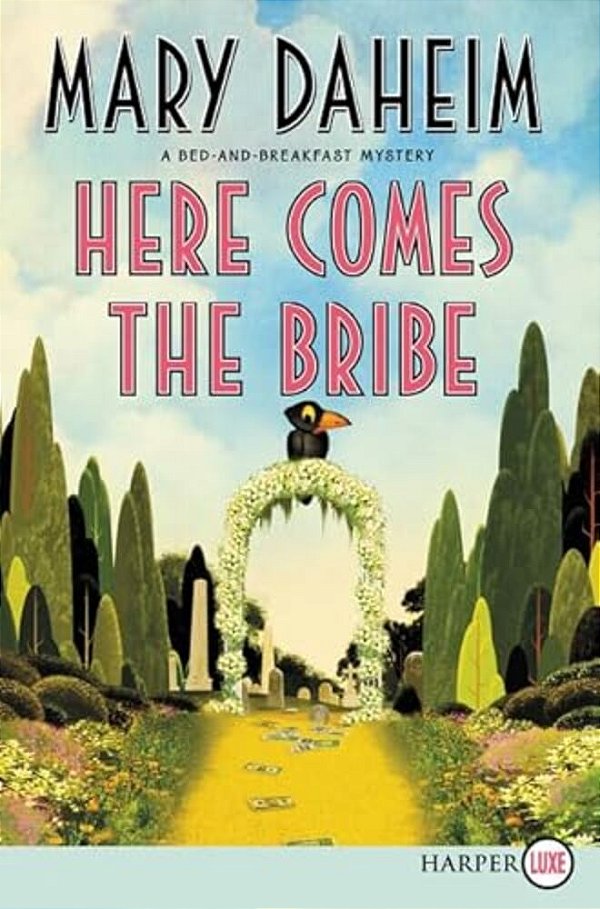 Here Comes The Bribe: A Bed-And-breakfast Mystery-..