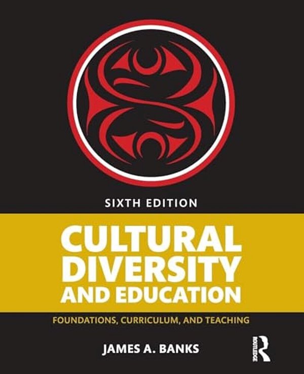 Cultural Diversity And Education: Foundations, Curriculum, And Teaching-..