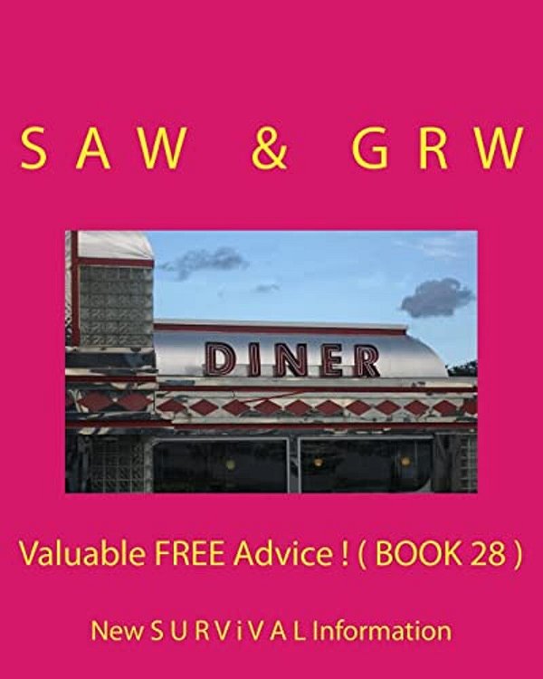 Valuable Free Advice! (Book 28): New S U R V I V A L Information-..
