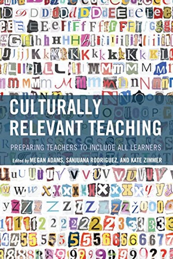 Culturally Relevant Teaching: Preparing Teachers To Include All Learners-..