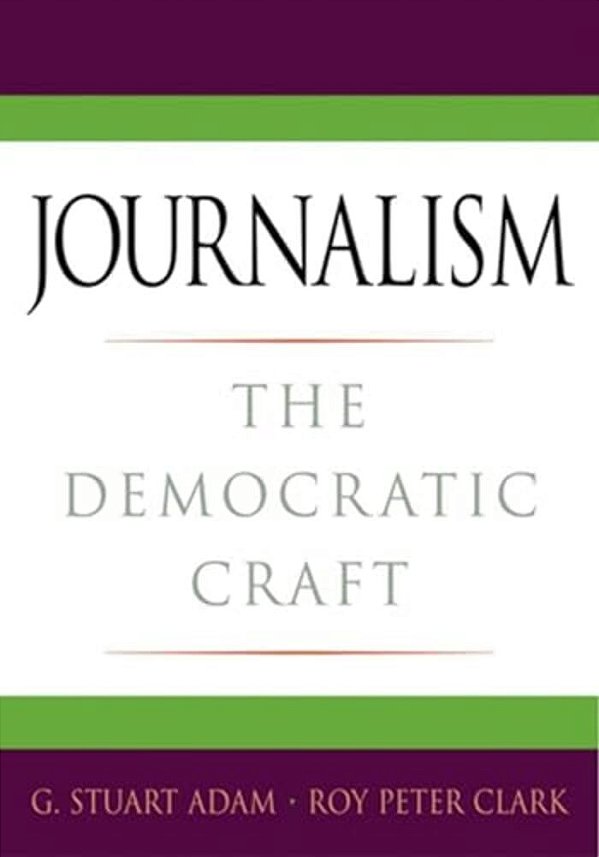 Journalism: The Democratic Craft-..
