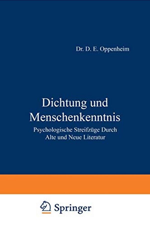 Dichtung Und Menschenkenntnis: Psychologische Streifzüge Durch Alte Und Neue Literatur-..