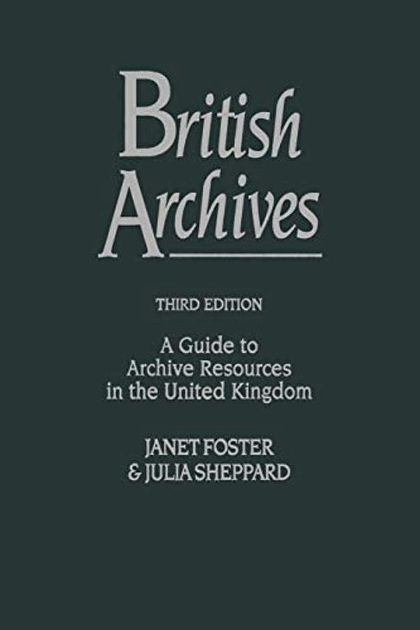 British Archives: A Guide To Archive Resources In The United Kingdom-..