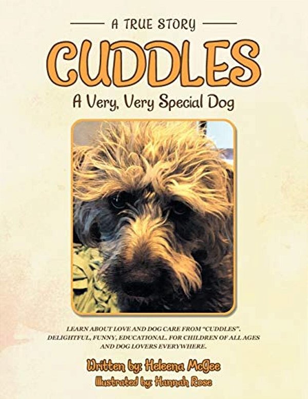 Cuddles: A Very, Very Special Dog-..