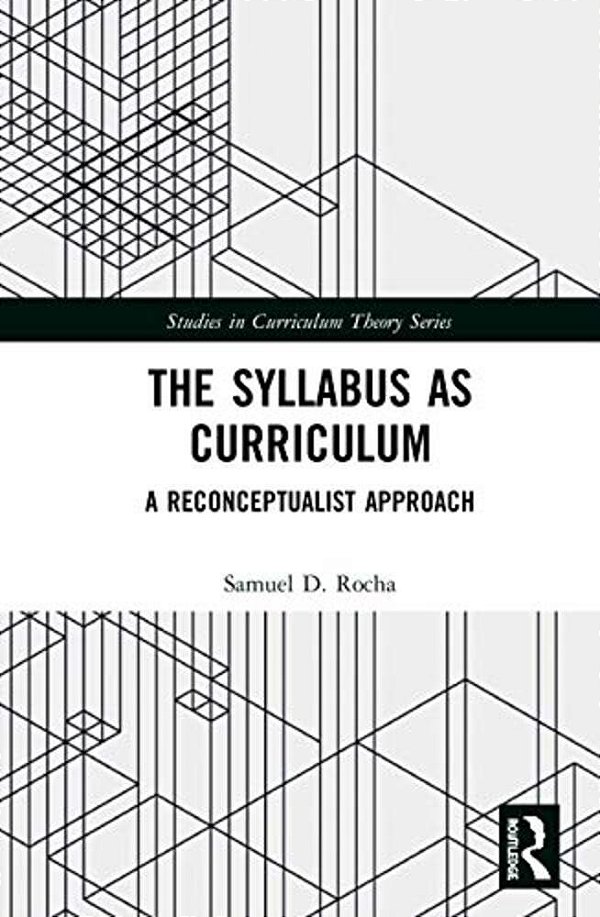 The Syllabus As Curriculum: A Reconceptualist Approach-..