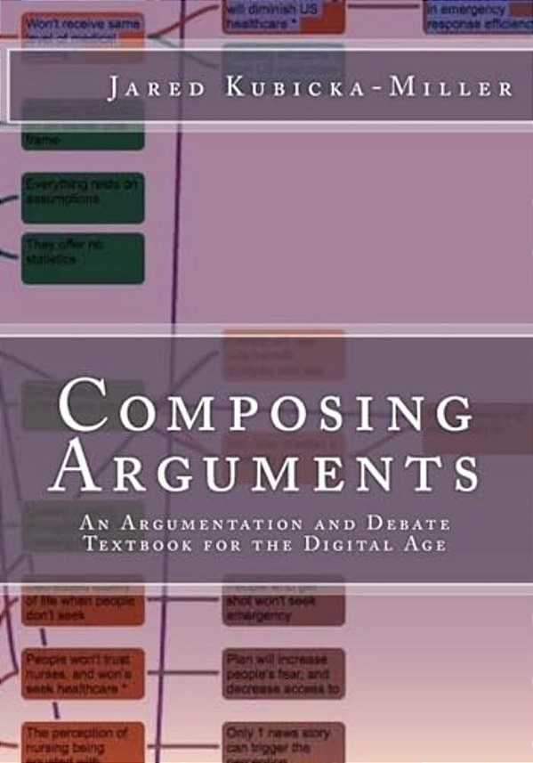 Composing Arguments: An Argumentation And Debate Textbook For The Digital Age-..