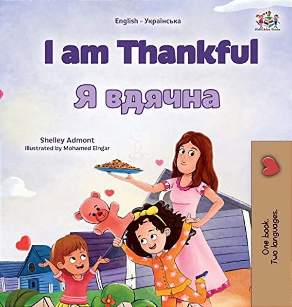 I Am Thankful (English Ukrainian Bilingual Children's Book)-..