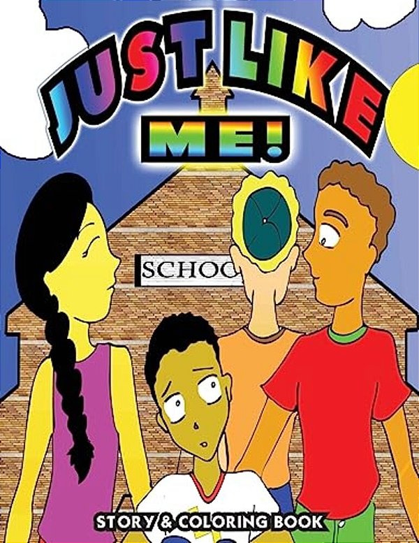 Just Like Me: Just Like Me Is A Short Story About Overcoming Differences And Coloring Book. -..