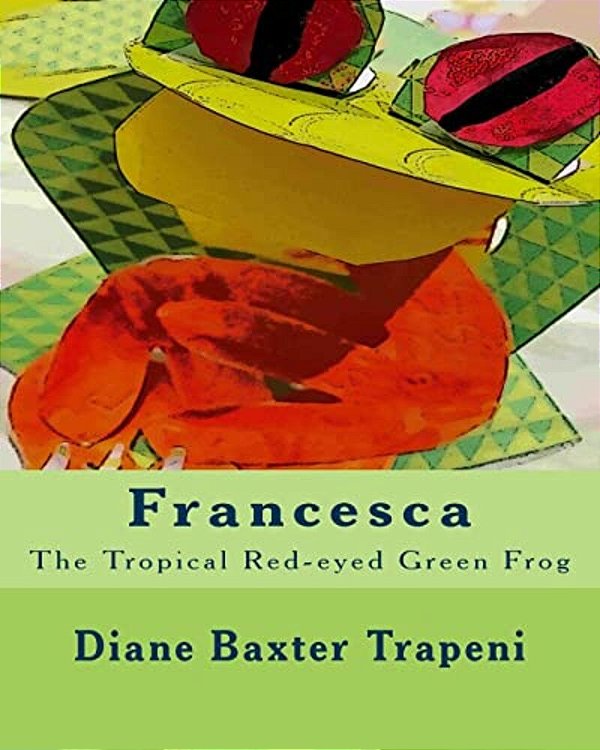 Francesca: The Tropical Red-Eyed Green Frog-..