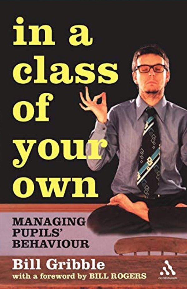 In A Class Of Your Own: Managing Challenging Behaviour-..