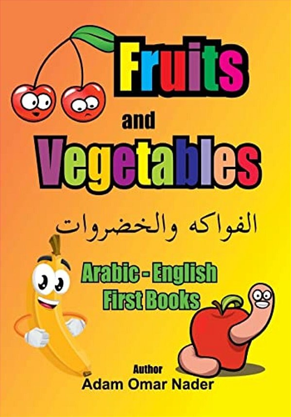 Arabic - English First Books: Fruits And Vegetables-..