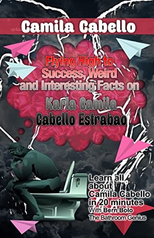 Camila Cabello: Flying High To Success, Weird And Interesting Facts On Karla Camila Cabello Estrabao!-..