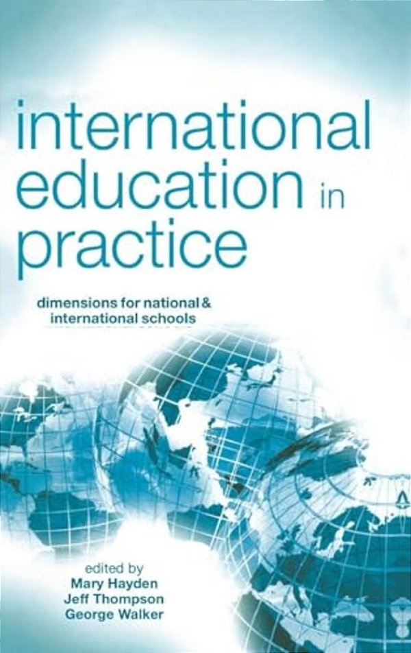International Education In Practice: Dimensions For Schools And International Schools-..