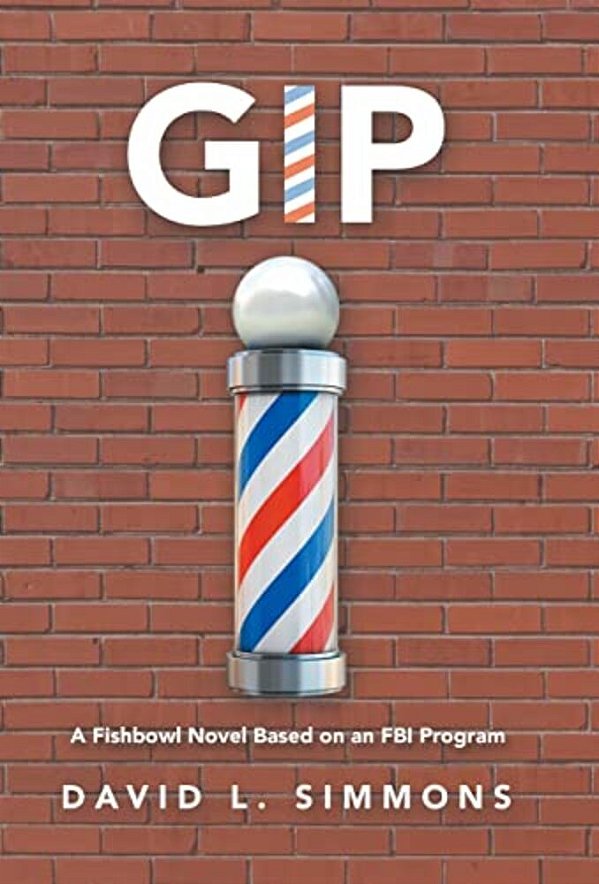 Gip: A Fishbowl Novel Based On An Fbi Program-..