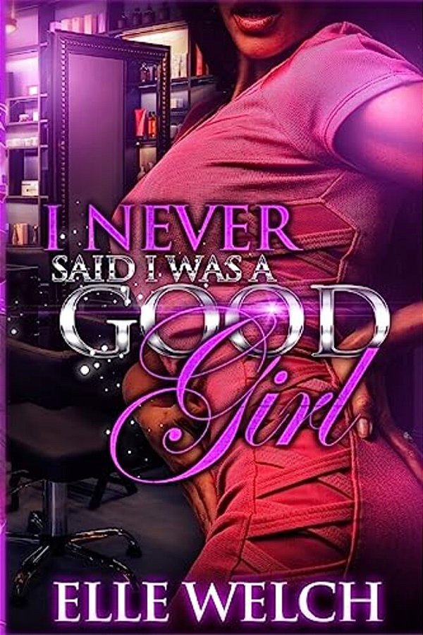 I Never Said I Was A Good Girl Full Novel-..