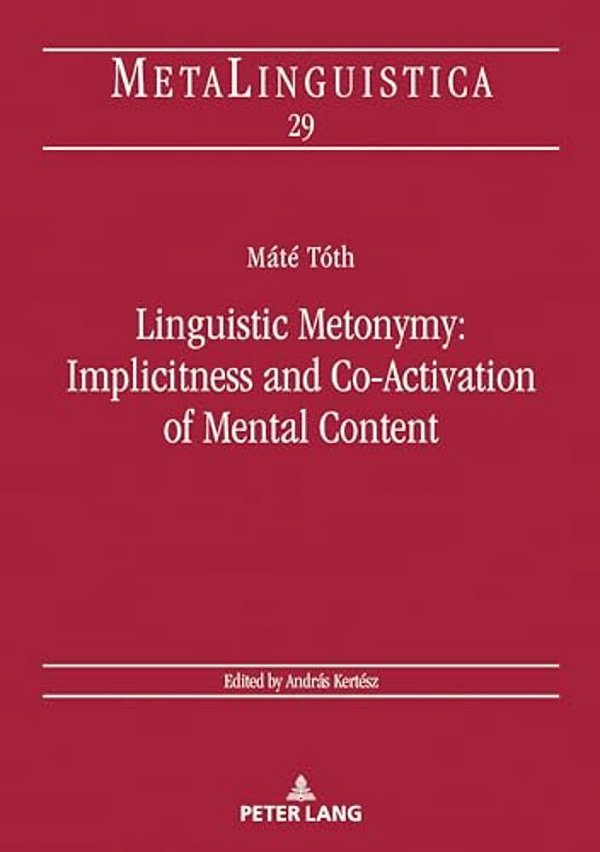 Linguistic Metonymy: Implicitness And Co-Activation Of Mental Content-..