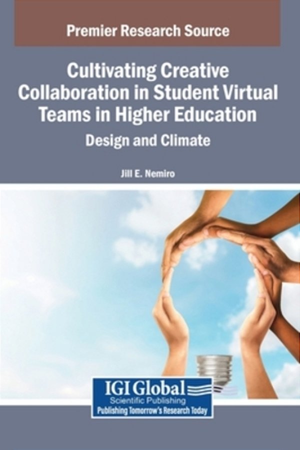 Cultivating Creative Collaboration In Student Virtual Teams In Higher Education: Design And Climate-..