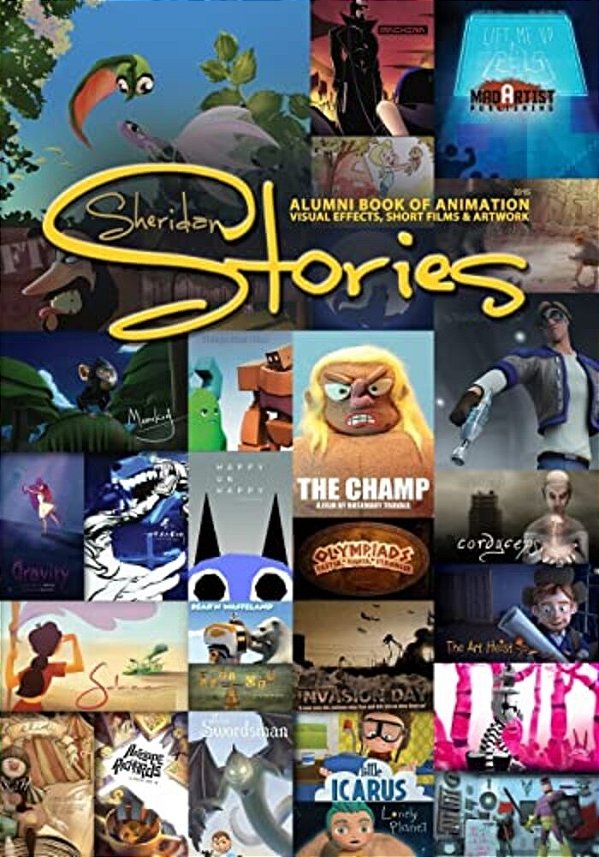 Sheridan Stories: Alumni Book Of Animation, Visual Effects, Short Films & Artwork-..