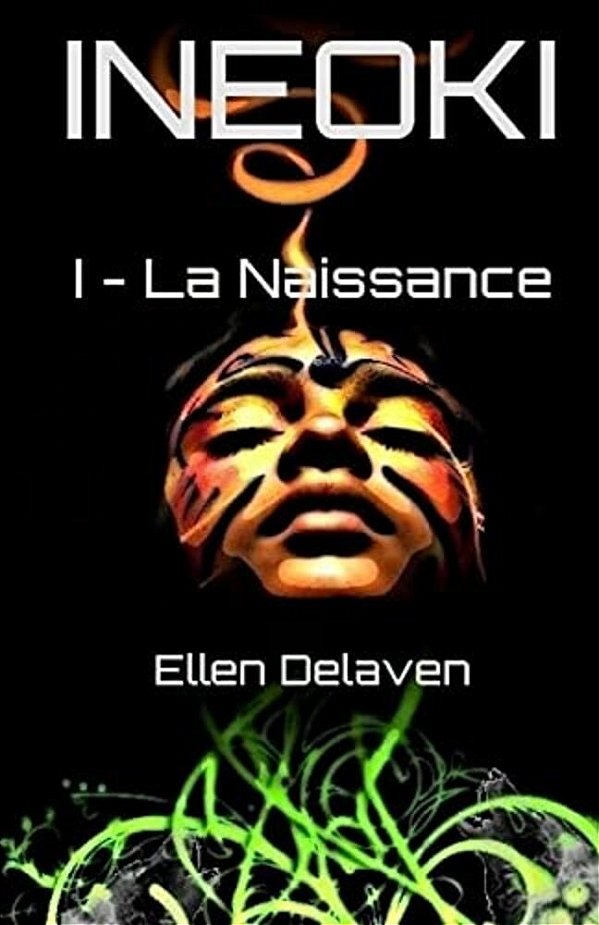 Ineoki: I - La Naissance-..
