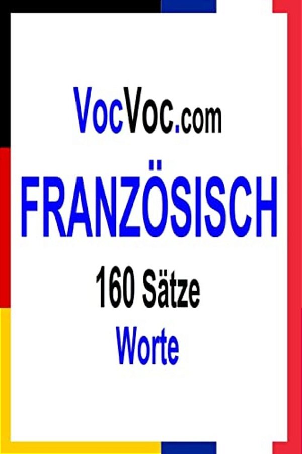 Vocvoc. Com Französisch: 160 Sätze Worte-..