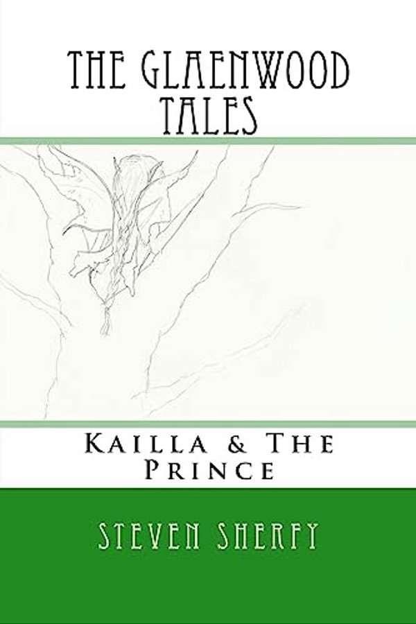 The Glaenwood Tales Book One: Kailla & The Prince-..