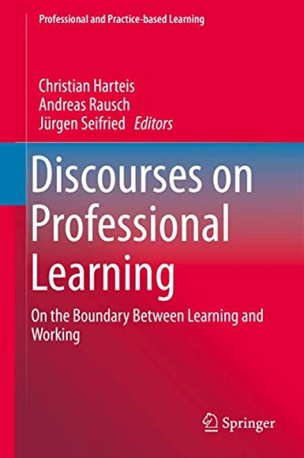 Discourses On Professional Learning: On The Boundary Between Learning And Working-..